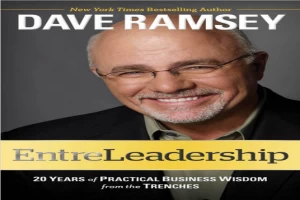 EntreLeadership: 20 Years of Practical Business Wisdom from the Trenches